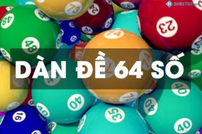 Dàn Đề 64 Số – Cách chơi dàn đề 64 số chuẩn xác